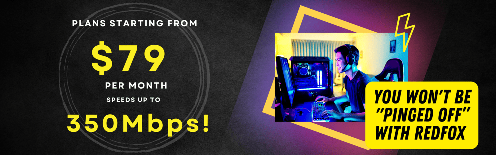 Prices starting from $79 per month and offering speeds up to 350Mbps